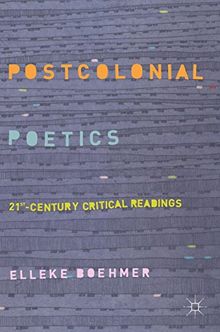 Postcolonial Poetics: 21st-Century Critical Readings