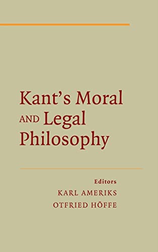 Kant's Moral and Legal Philosophy (The German Philosophical Tradition)