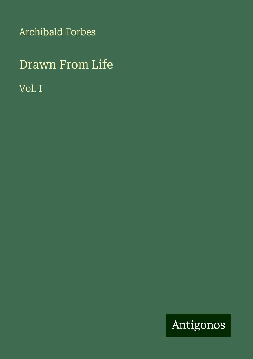 Drawn From Life: Vol. I
