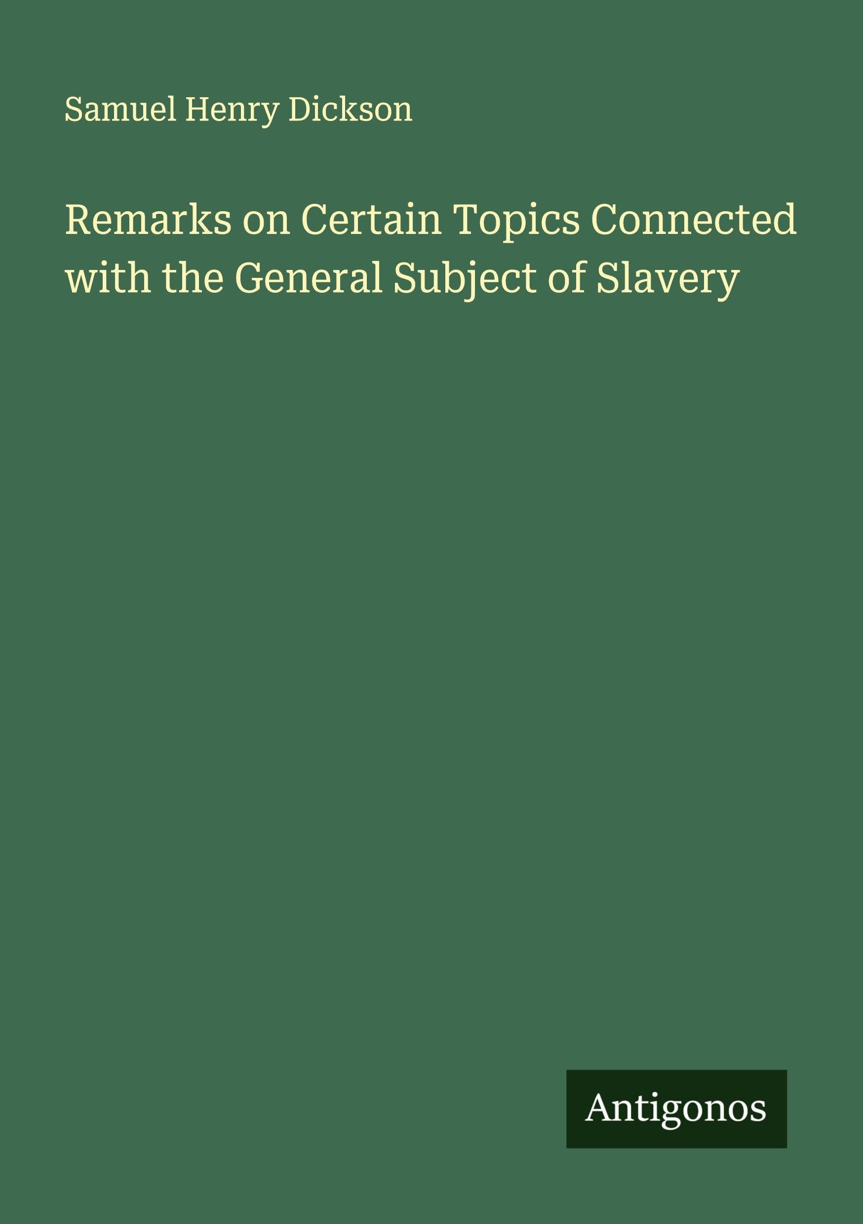Remarks on Certain Topics Connected with the General Subject of Slavery