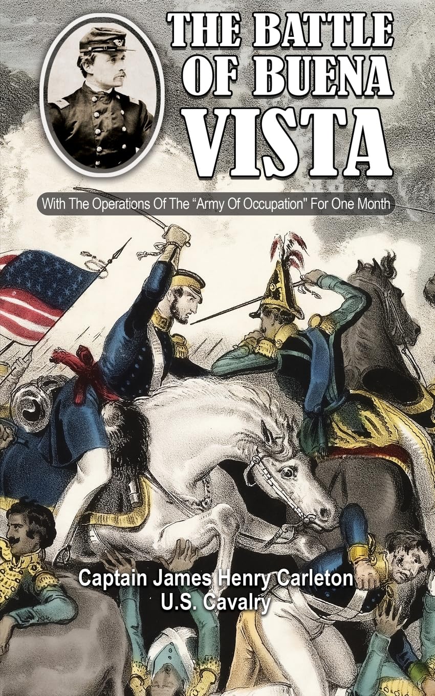 THE BATTLE OF BUENA VISTA With The Operations Of The Army Of Occupation For One Month