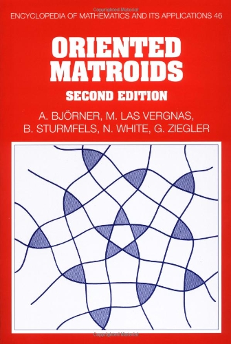 Oriented Matroids (Encyclopedia of mathematics and its applications, vol.46)