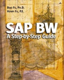 SAP BW: A Step-by-step Guide (Addison-Wesley Information Technology Series)