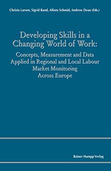 Developing Skills in a Changing World of Work: Concepts, Measurement and Data Applied in Regional and Local Labour Market Monitoring Across Europe