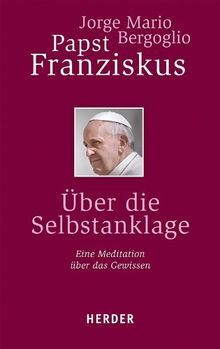 Über die Selbstanklage: Eine Meditation über das Gewissen