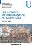 Les mondes méditerranéens au Moyen-âge : VIIe-XVIe siècles