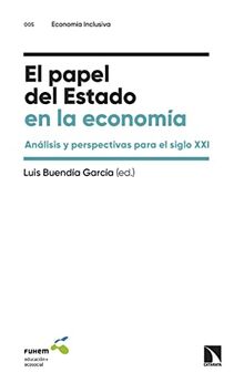 El papel del Estado en la economía: Análisis y perspectivas para el siglo XXI (Economía inclusiva, Band 5)