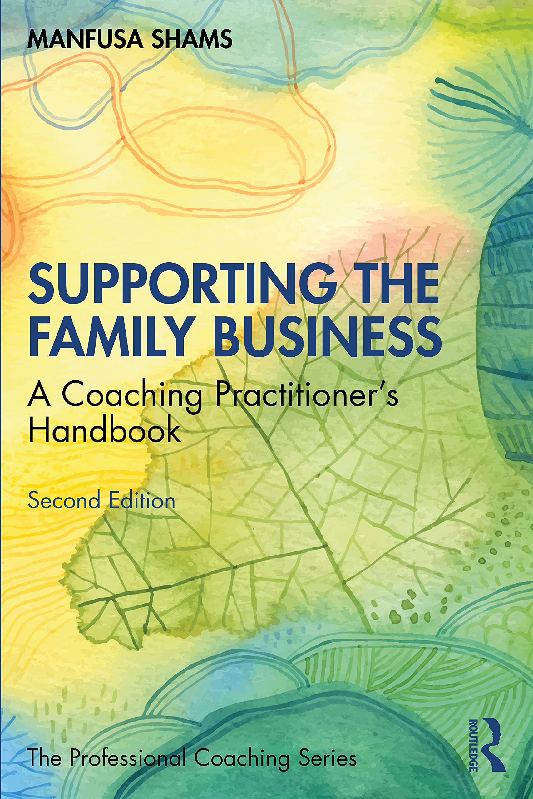 Supporting the Family Business: A Coaching Practitioner's Handbook (Professional Coaching)