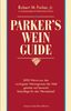 Parker's Wein Guide ( WeinGuide): 8000 Weine aus den wichtigsten Weinregionen der Welt getestet und bewertet. Ratschläge für den Weinkauf