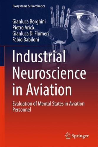 Industrial Neuroscience in Aviation: Evaluation of Mental States in Aviation Personnel (Biosystems & Biorobotics)