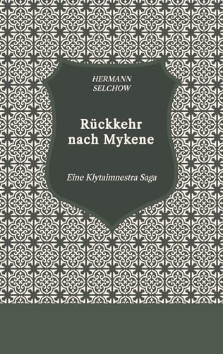 Rückkehr nach Mykene: Eine Klytaimnestra Saga