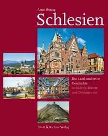 Schlesien: Das Land und seine Geschichte