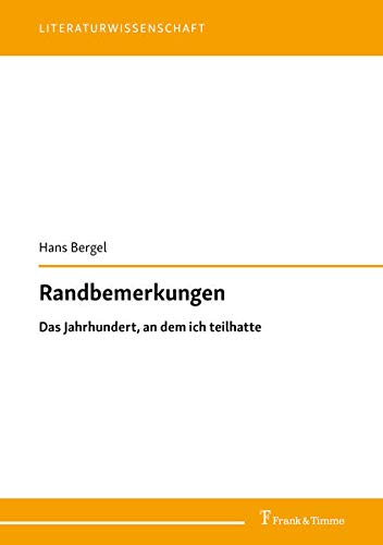 Randbemerkungen: Das Jahrhundert, an dem ich teilhatte (Literaturwissenschaft)