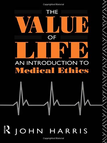 The Value of Life: Introduction to Medical Ethics