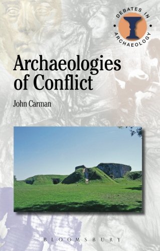 Archaeologies of Conflict (Debates in Archaeology)