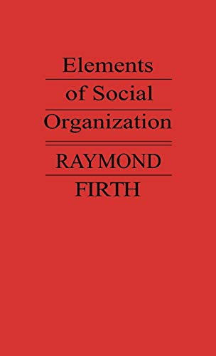 Elements of Social Organization. (Josiah Mason Lectures, 1947)