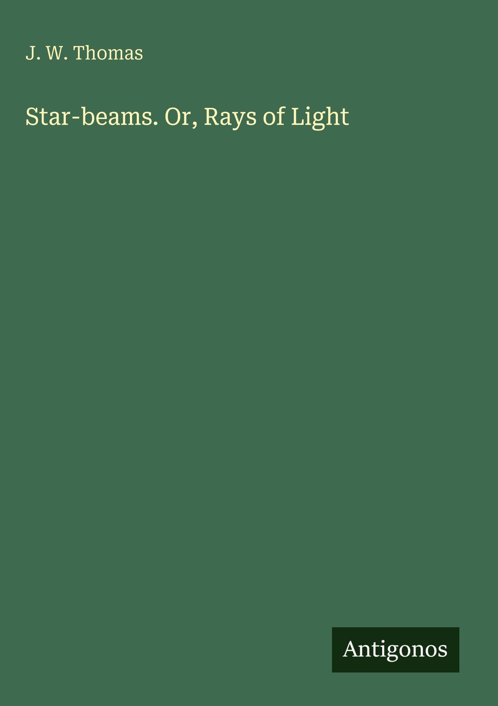 Star-beams. Or, Rays of Light
