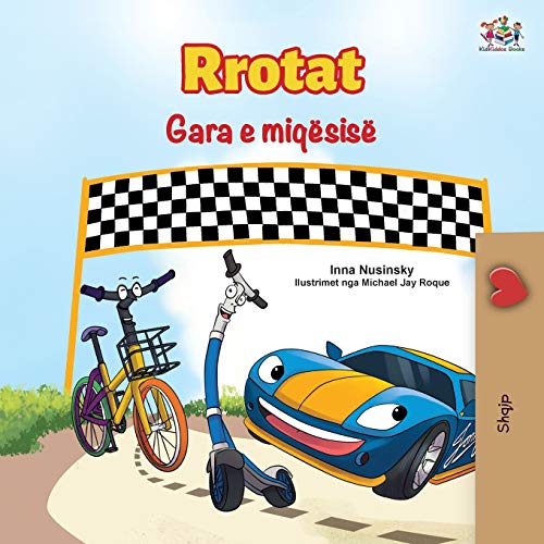 The Wheels The Friendship Race (Albanian Book for Kids) (Albanian Bedtime Collection)