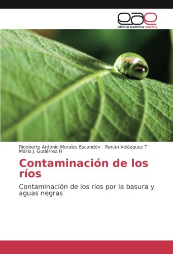 Contaminación de los ríos: Contaminación de los ríos por la basura y aguas negras