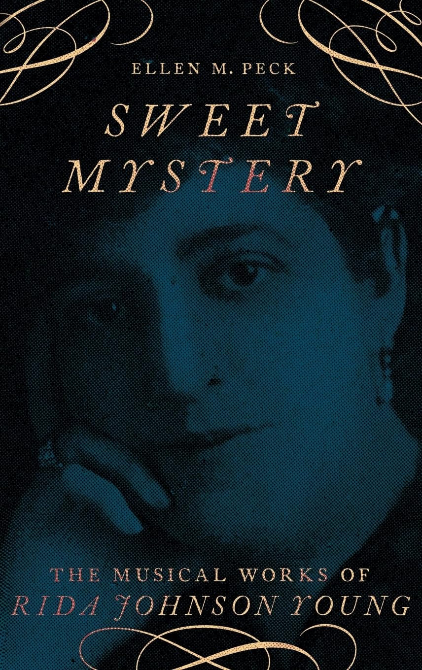 Sweet Mystery: The Musical Works of Rida Johnson Young (Broadway Legacies)