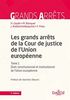 Les grands arrêts de la Cour de justice de l'Union européenne : Tome 1, Droit constitutionnel et institutionnel de l'Union européenne