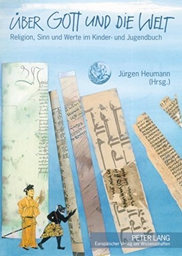 Über Gott und die Welt: Religion, Sinn und Werte im Kinder- und Jugendbuch (Religion in der Öffentlichkeit)