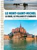 Le Mont-Saint-Michel : la baie, le village et l'abbaye