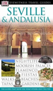 Seville & Andalusia (DK Eyewitness Travel Guide)