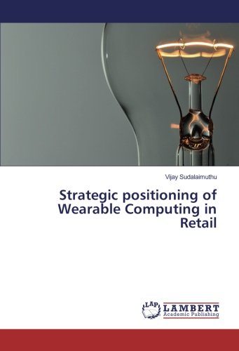 Strategic positioning of Wearable Computing in Retail