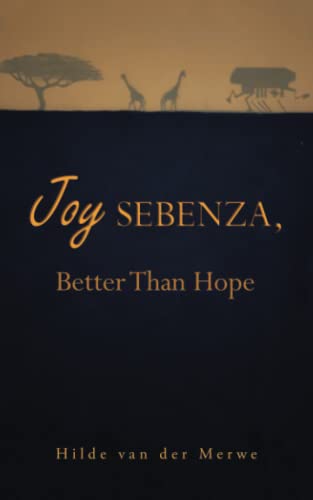 Joy Sebenza,: Better Than Hope