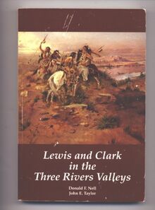 Lewis and Clark in the Three Rivers Valleys, Montana, 1805-1806: From the Original Journals of the Lewis and Clark Expedition