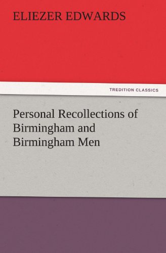 Personal Recollections of Birmingham and Birmingham Men (TREDITION CLASSICS)