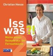 Iss was?!: Meine neuen Rezepte aus der Fernsehküche