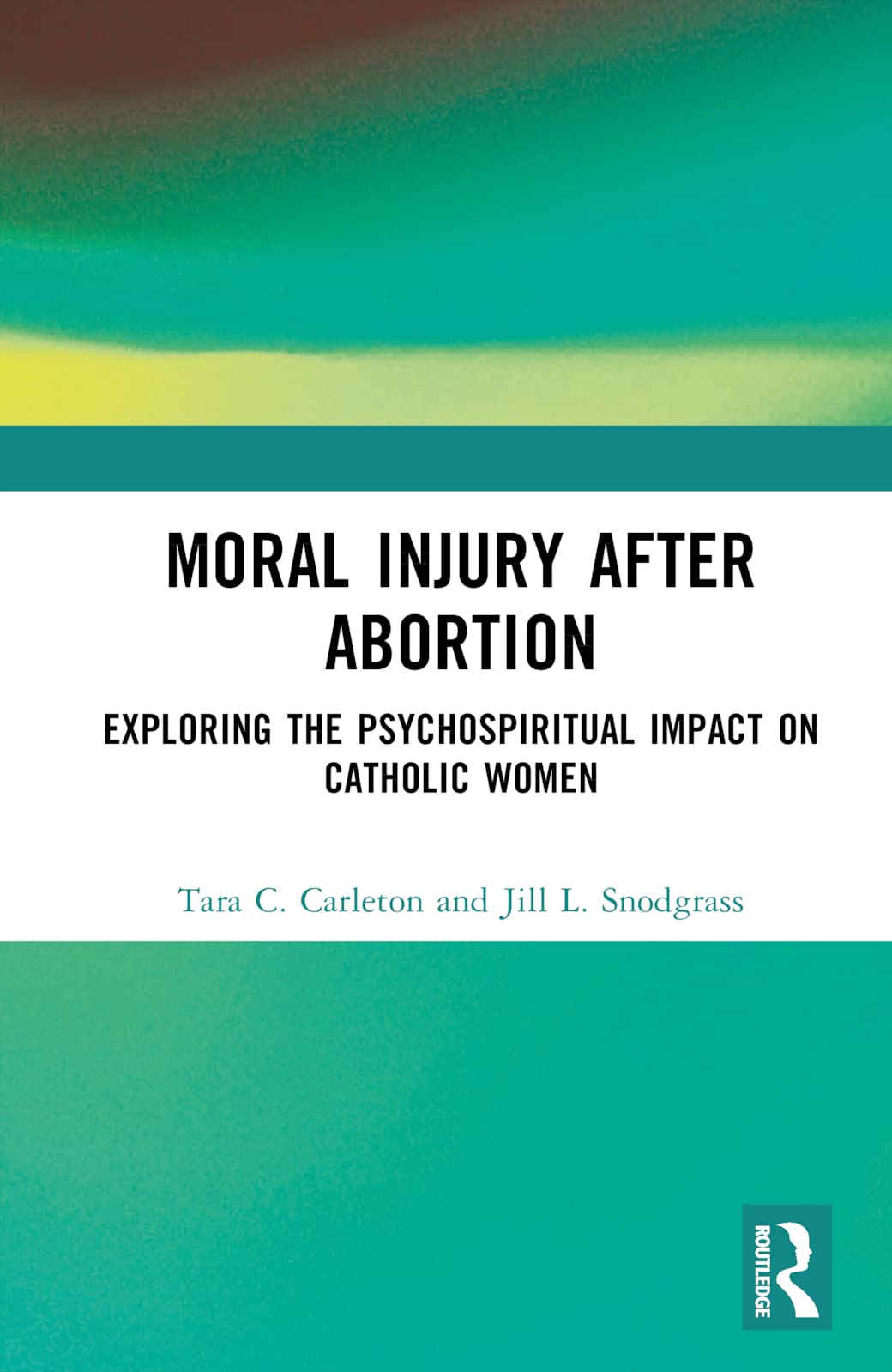 Moral Injury After Abortion: Exploring the Psychospiritual Impact on Catholic Women