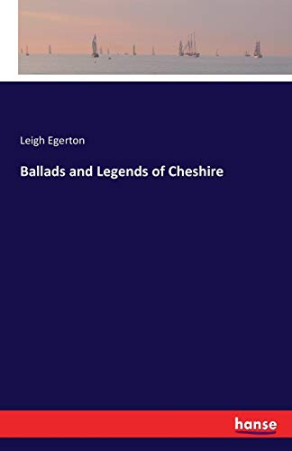 Ballads and Legends of Cheshire