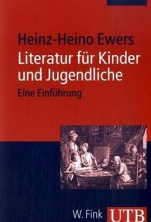 Literatur für Kinder und Jugendliche: Eine Einführung in grundlegende Aspekte des Handlungs- und Symbolsystems Kinder- und Jugendliteratur. Mit einer ... Kinder- und Jugendliteraturwissenschaft