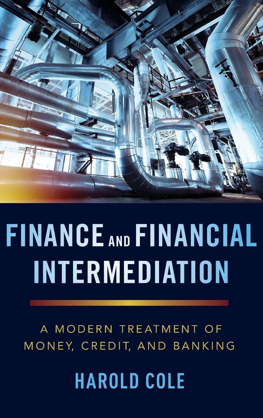 Finance and Financial Intermediation: A Modern Treatment of Money, Credit, and Banking