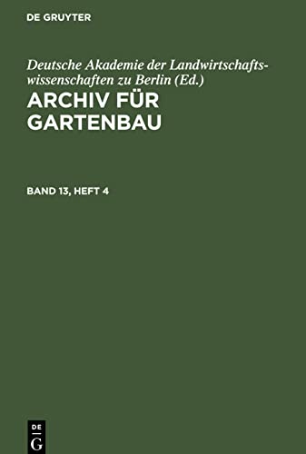 Archiv für Gartenbau, Band 13, Heft 4, Archiv für Gartenbau Band 13, Heft 4