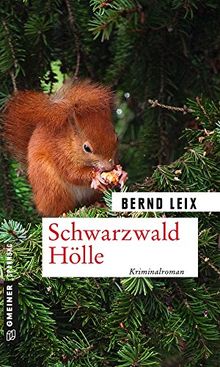 Schwarzwald Hölle: Oskar Lindts zehnter Fall (Kriminalromane im GMEINER-Verlag)