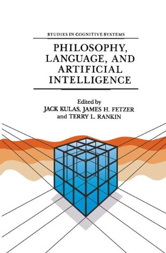 Philosophy, Language, and Artificial Intelligence: Resources for Processing Natural Language (Studies in Cognitive Systems, Band 2)