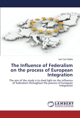 The Influence of Federalism on the process of European Integration: The aim of the study is to shed light on the influence of federalism throughout the process of European Integration