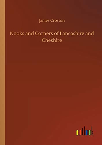 Nooks and Corners of Lancashire and Cheshire