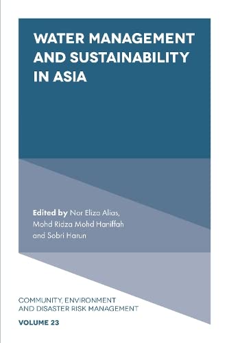 Water Management and Sustainability in Asia (Community, Environment and Disaster Risk Management, 23, Band 23)