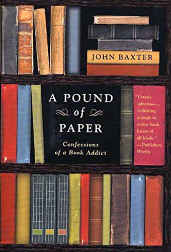 John Baxter Pound Of Paper, Confessions Of A Book Addict