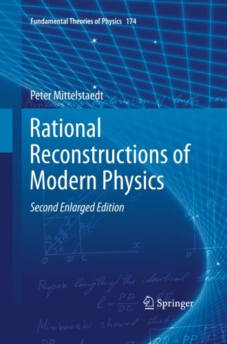 Rational Reconstructions of Modern Physics (Fundamental Theories of Physics)