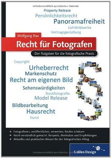 Recht für Fotografen: Der Ratgeber für die fotografische Praxis (Galileo Design)