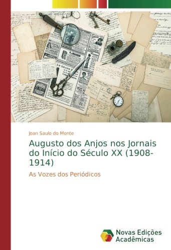 Augusto dos Anjos nos Jornais do Início do Século XX (1908-1914): As Vozes dos Periódicos
