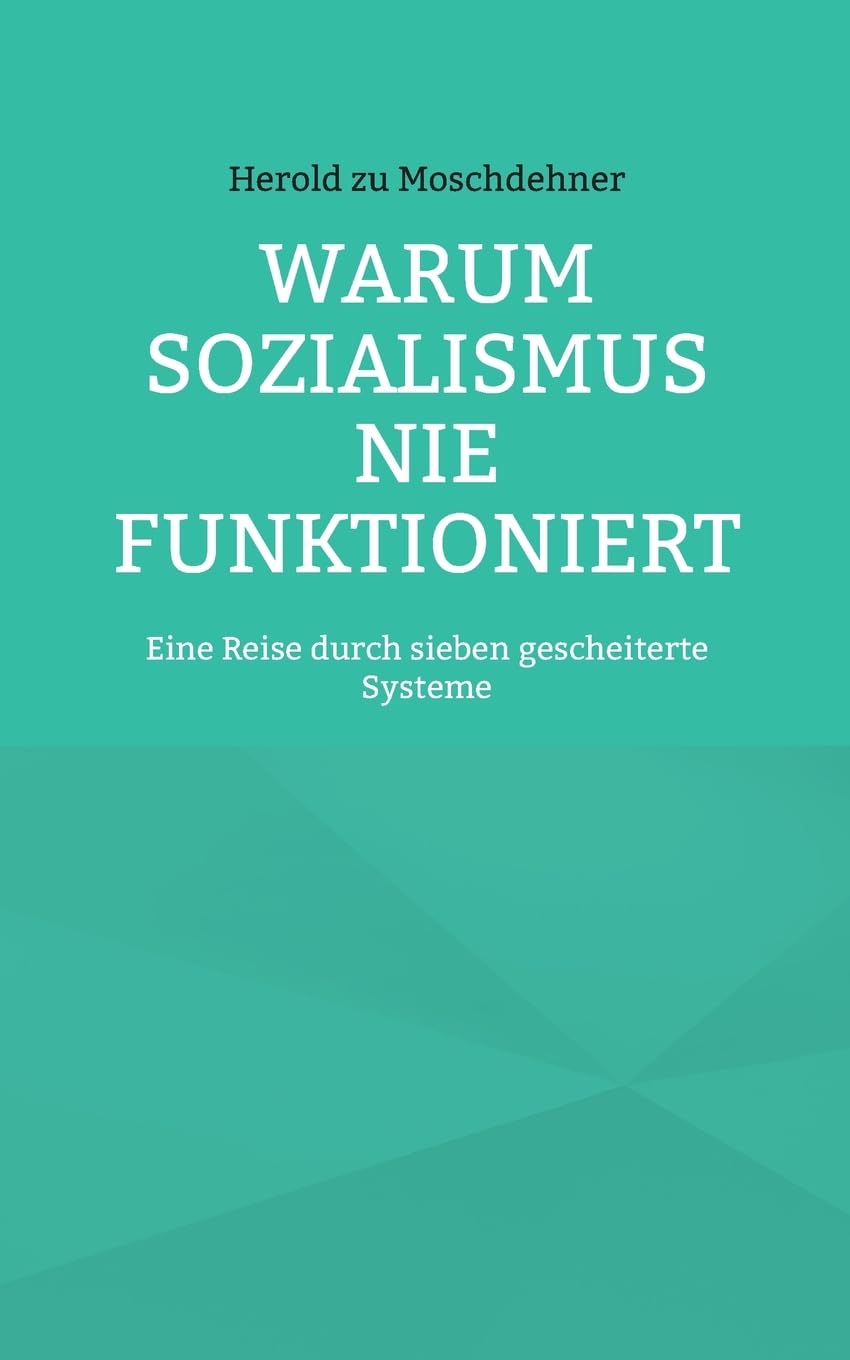 Warum Sozialismus nie funktioniert