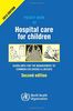 Pocket Book of Hospital Care for Children: Guidelines for the Management of Common Illnesses with Limited Resources (Nonserial Publications)