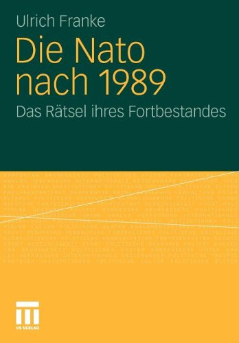 Die Nato Nach 1989: Das Rätsel ihres Fortbestandes (German Edition)